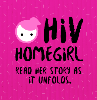 HIVhomegirl 11: HIV’s not just a virus